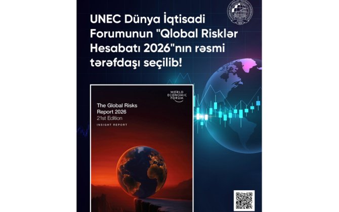 UNEC Dünya İqtisadi Forumunun “Qlobal Risklər Hesabatı 2026”nın rəsmi tərəfdaşı seçilib