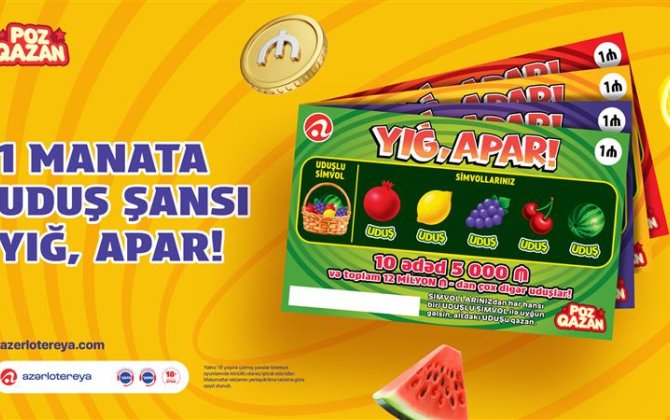 Yeni “Yığ, apar!” lotereyası artıq satışda