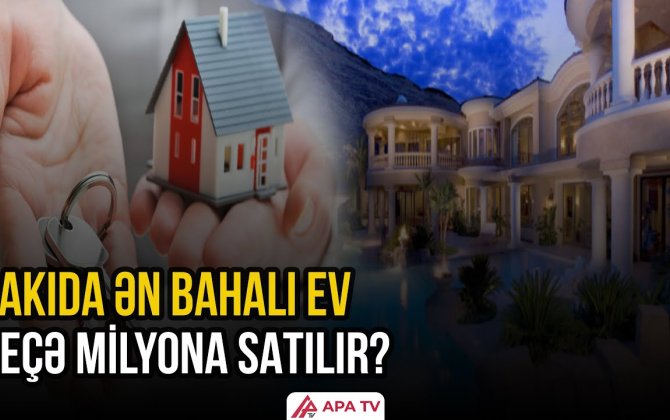 Bakının ən ucuz və ən bahalı evləri hansı ərazilərdədir - VİDEO