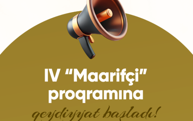 IV “Maarifçi” tələbə-məzun təcrübə proqramına qeydiyyat başlayır