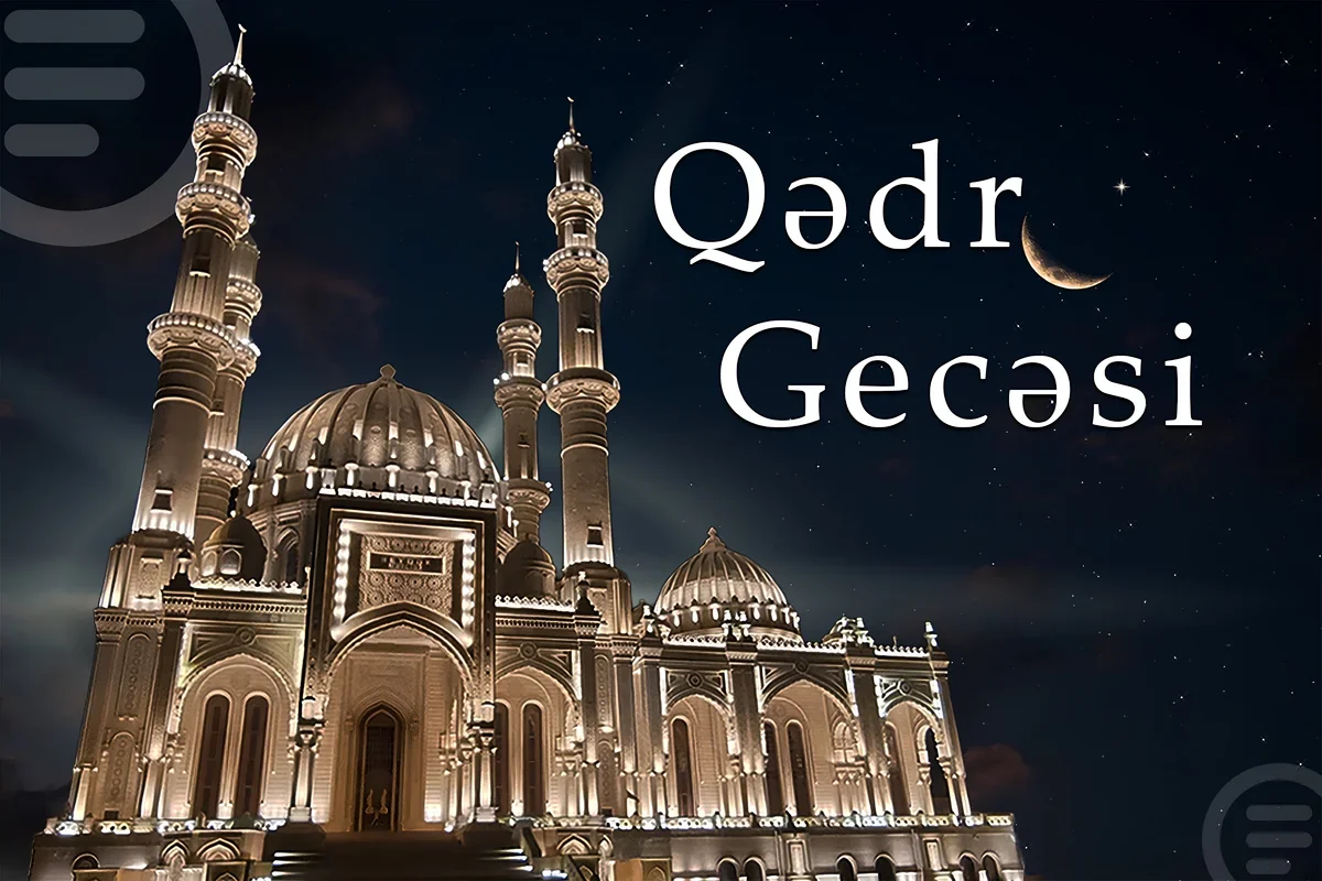 Bu gecə ehtimal edilən növbəti Qədr gecəsidir