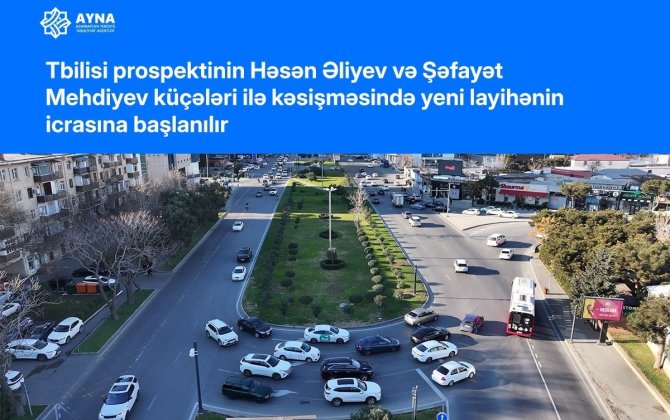 Tbilisi prospekti ilə Həsən Əliyev küçəsinin kəsişməsində konfliktli nöqtələr aradan qaldırılır