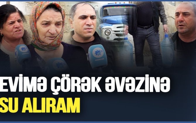 30 ildir su üzünə həsrət paytaxt qəsəbəsi: 