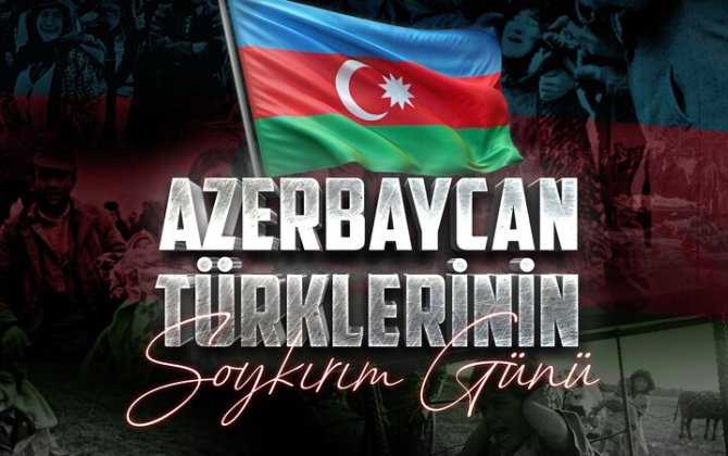 Türkiyə MN 31 Mart Soyqırımı Günü ilə bağlı paylaşım etdi