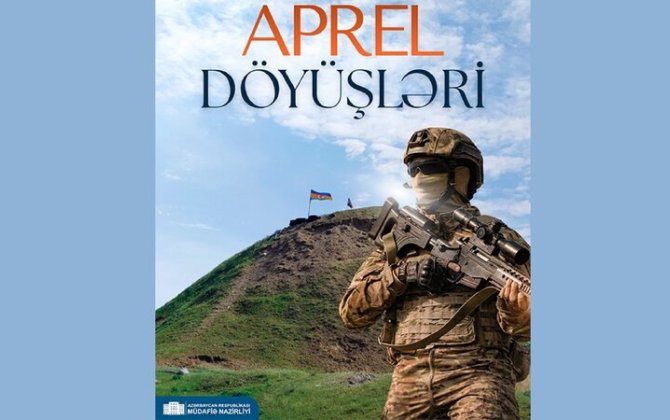 Ordumuzun zəfər əzmini nümayiş etdirən Aprel döyüşləri
