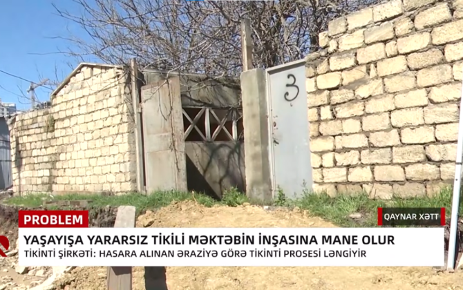 Yarasız tikinti məktəbin inşasına mane olur - VİDEO