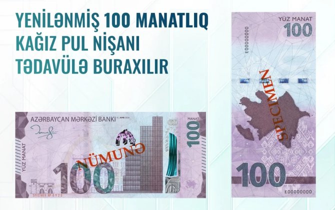 Azərbaycanda 100 manatlıq əsginaslar yenilənir