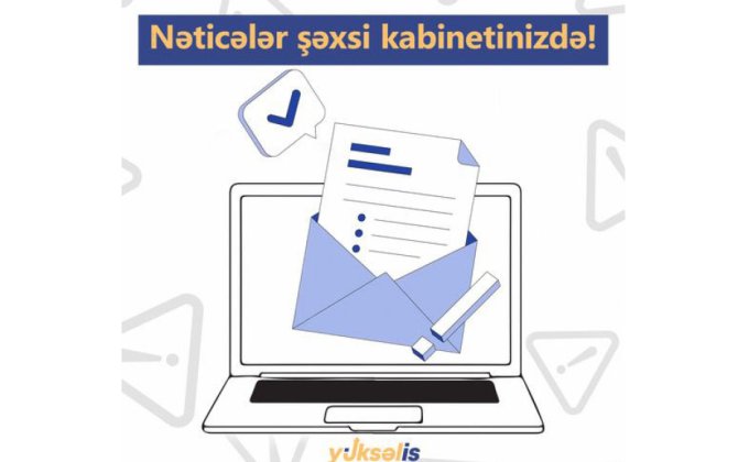Altıncı “Yüksəliş” müsabiqəsinin Ümumi biliklər imtahanının nəticələri açıqlandı