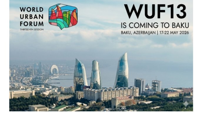“WUF13-ün yüksək səviyyədə təşkili  Azərbaycanın tarixi uğuru, qlobal nailiyyətidir”