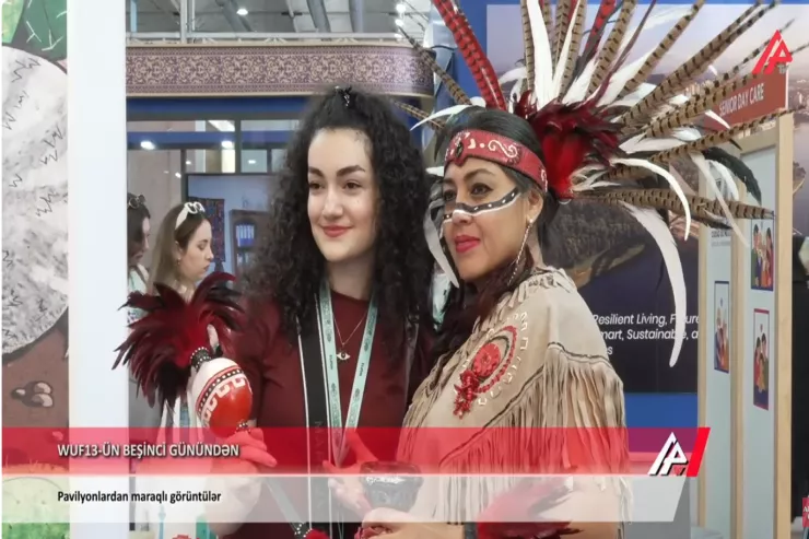 WUF13: Dünya xalqlarının pavilyonlarından MARAQLI GÖRÜNTÜLƏR