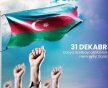 31 dekabr - Dünya Azərbaycanlılarının Həmrəyliyi Günüdür