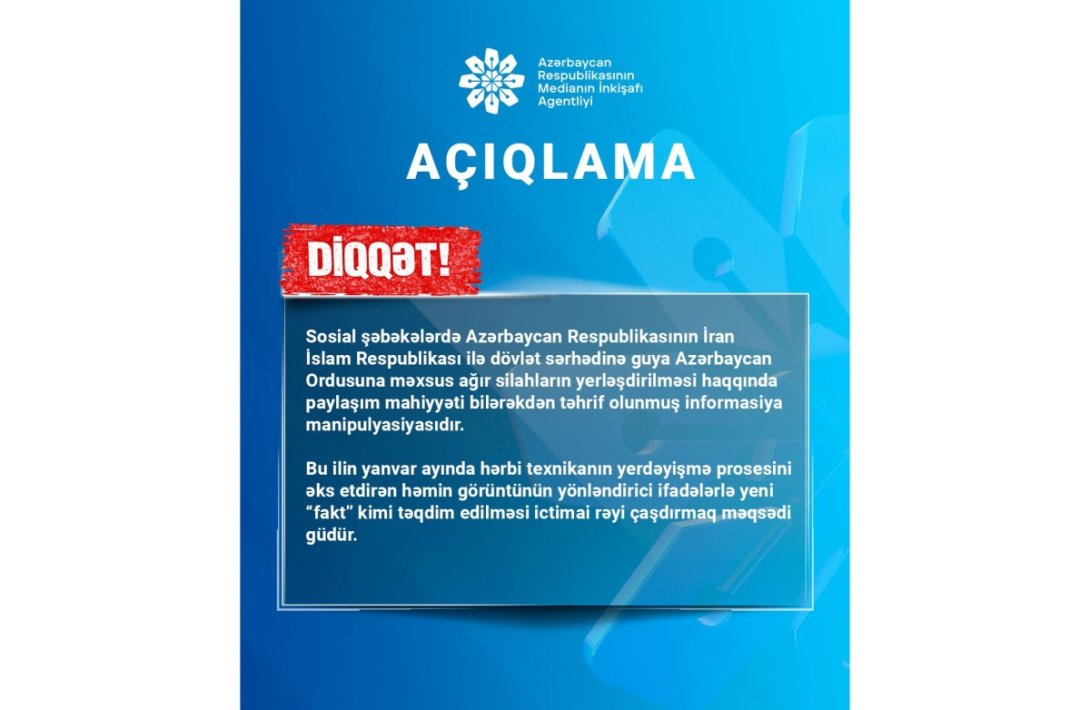 MEDİA: Azərbaycan-İran sərhədində hərbi texnikaların yerləşdirilməsi ilə bağlı paylaşımlar dezinformasiyadır
