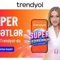 “Trendyol”dan Azərbaycandakı müştəriləri üçün “Super alış-veriş günləri”