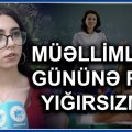 Müəllimlər Günü: pul yığmaq hörmətdirmi, yoxsa qanun pozuntusu?