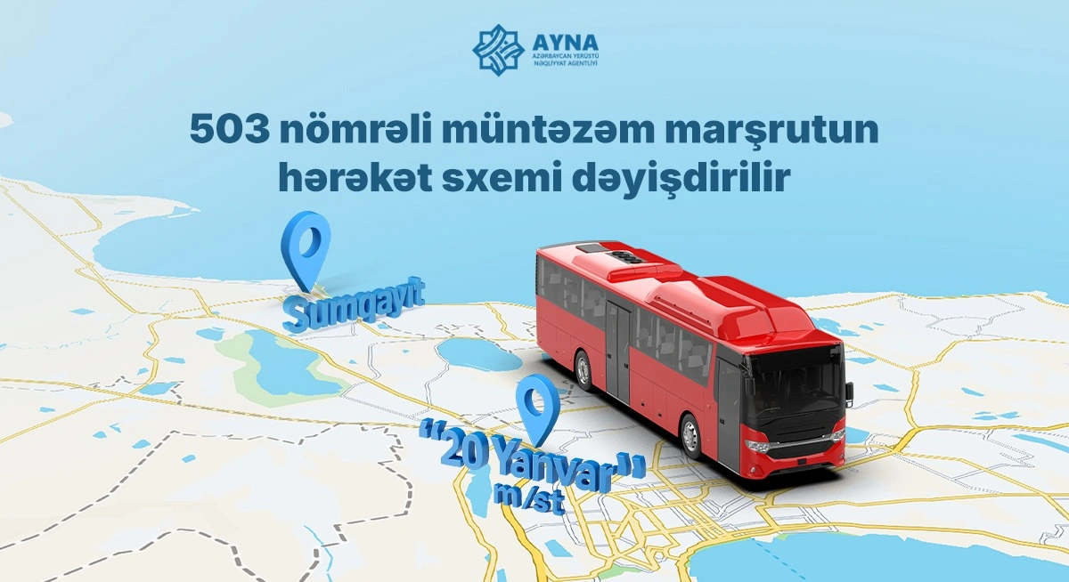 Sumqayıtdan Bakıya gələn marşrutun son dayanacaq məntəqəsi dəyişdirilir