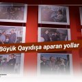 Böyük Qayıdışa aparan yollar - VİDEO