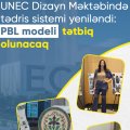 UNEC Dizayn Məktəbində tədris prosesi yeniləndi: PBL modeli tətbiq olunacaq