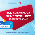 “İnnovasiya və Süni İntellekt” üzrə Təqaüd Proqramına müraciət tarixi uzadıldı