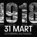 31 mart Azərbaycanlıların Soyqırımı Günündən 108 il ötür