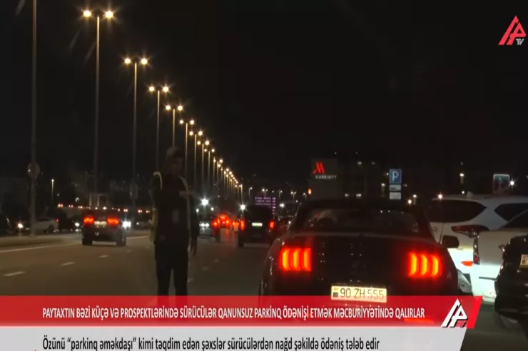 Parkinq üçün qanunsuz pul tələb edənlər kimlərdi? - VİDEO