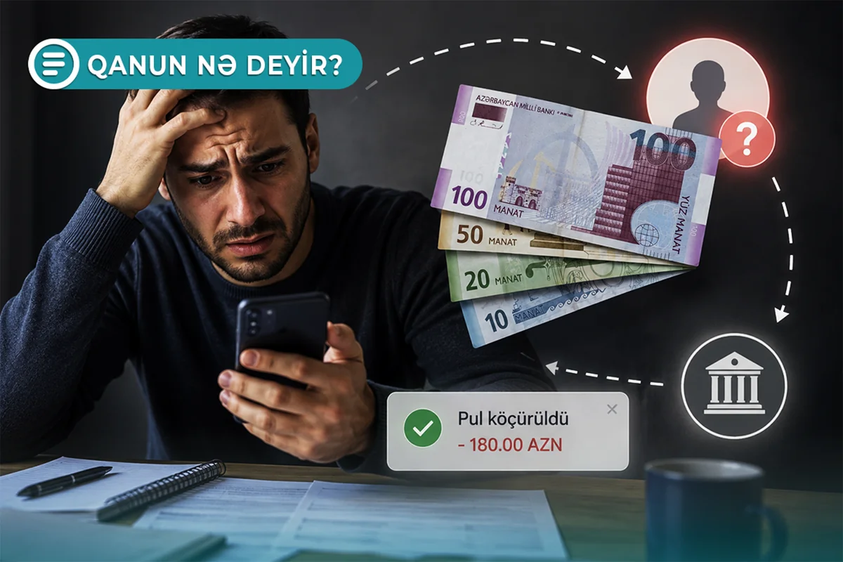 Başqasının kartına səhvən pul köçürsəniz, onu geri ala bilərsiniz - Qanun nə deyir? - VİDEO
