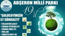 Abşeron Milli Parkının yaranmasından 19 il ötür - FOTO