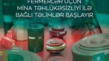 Yaylaqlara köç edəcək fermerlər üçün mina təhlükəsizliyi ilə bağlı təlimlər başlayır