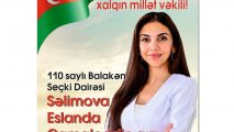 İlham Əliyevin siyasi kursuna sadiq: Səlimova Eslanda - 110 saylı Balakən Seçki Dairəsi