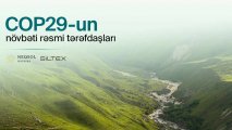 “NEQSOL HOLDING” və “GILTEX” şirkətləri COP29-un tərəfdaşları elan edildi