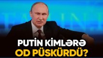 Putin kimlərə OD PÜSKÜRDÜ? Növbəti ADDIM necə olacaq? - VİDEO