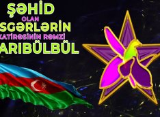 Xarıbülbül şəhid əsgərlərin xatirə rəmzidir