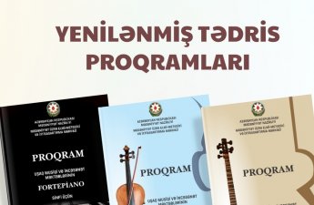 Musiqi və incəsənət məktəblərində tədris proqramları YENİLƏNDİ