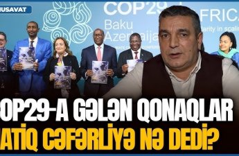 COP29-a gələn qonaqlar Natiq Cəfərliyə NƏLƏR DEYİB? - partiya sədri AÇIQLAYIR