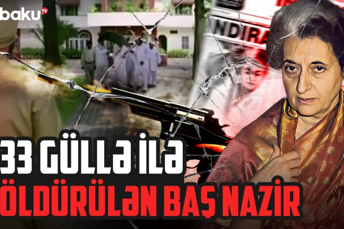 Hindistanın 33 güllə ilə öldürülən ilk və yeganə qadın BAŞ NAZİRİ