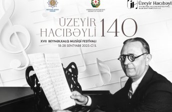 Üzeyir Hacıbəyli XVII Beynəlxalq Musiqi Festivalı başlayır
