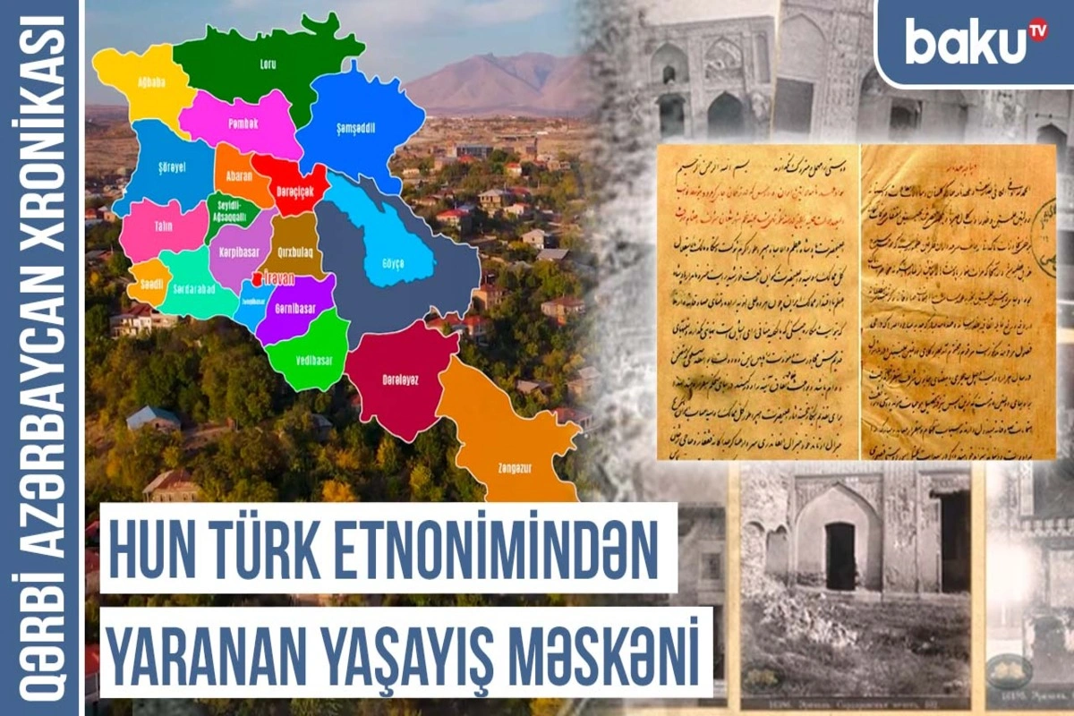 Xronika: Erməni saxtakarlığı nəticəsində dəyişdirilən Qərbi Azərbaycan toponimləri