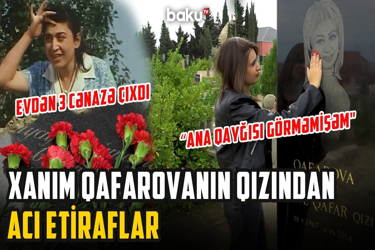 Qızı mərhum Əməkdar artist Xanım Qafarovanın məzarı başında nələri etiraf etdi? - VİDEO
