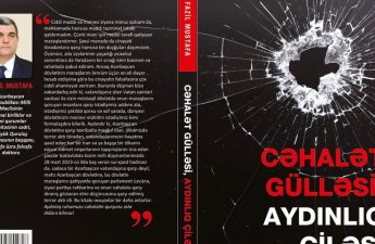 “Cəhalət gülləsi, aydınlıq çiləsi” – Fazil Mustafadan düşüncənin dirənişi haqqında yeni kitab