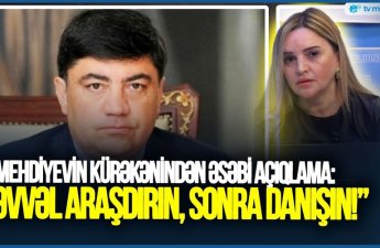 Ramiz Mehdiyevin kürəkənindən TV Müsavata ƏSƏBİ AÇIQLAMA: “Əvvəl araşdırın, sonra danışın!”