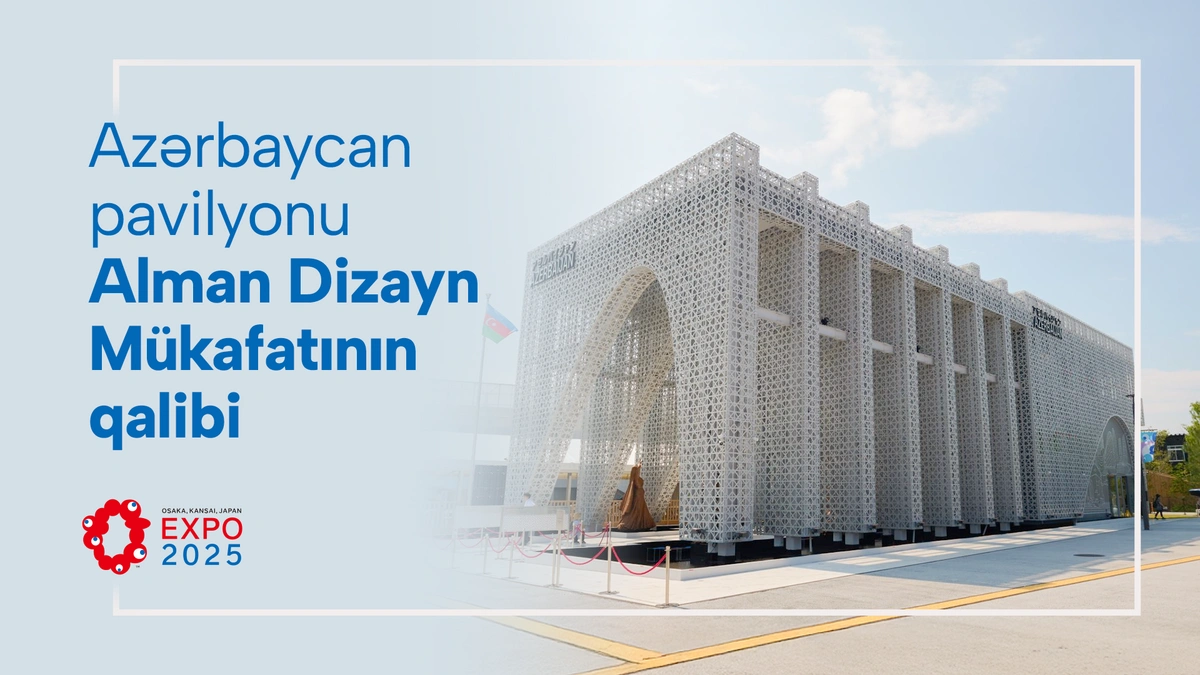 Osakadakı Milli pavilyonumuz Alman Dizayn Mükafatının qalibi olub