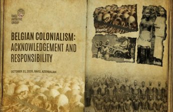 Bakıda “Belçika Müstəmləkəçiliyi: Tanınma və Məsuliyyət” adlı beynəlxalq konfrans keçiriləcək