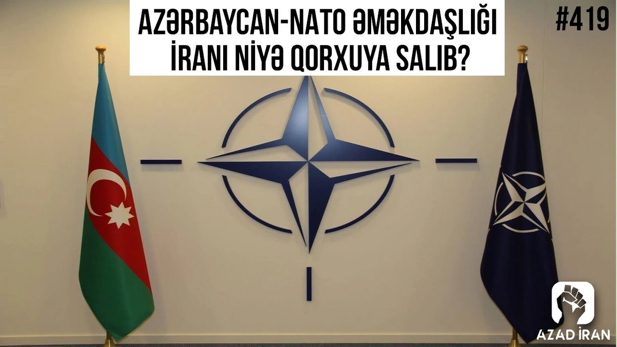 Azərbaycan-NATO əməkdaşlığı İranı niyə qorxuya salıb? - VİDEO