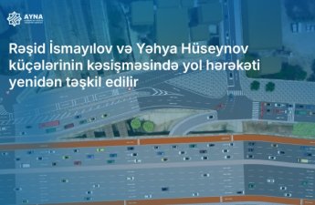 Bu küçələrin kəsişməsində hərəkətin təşkilində dəyişiklik edilir - VİDEO