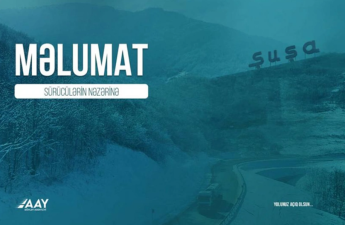 AAYDA Şuşa şəhəri istiqamətində hərəkət edəcək sürücülərə xəbərdarlıq edib