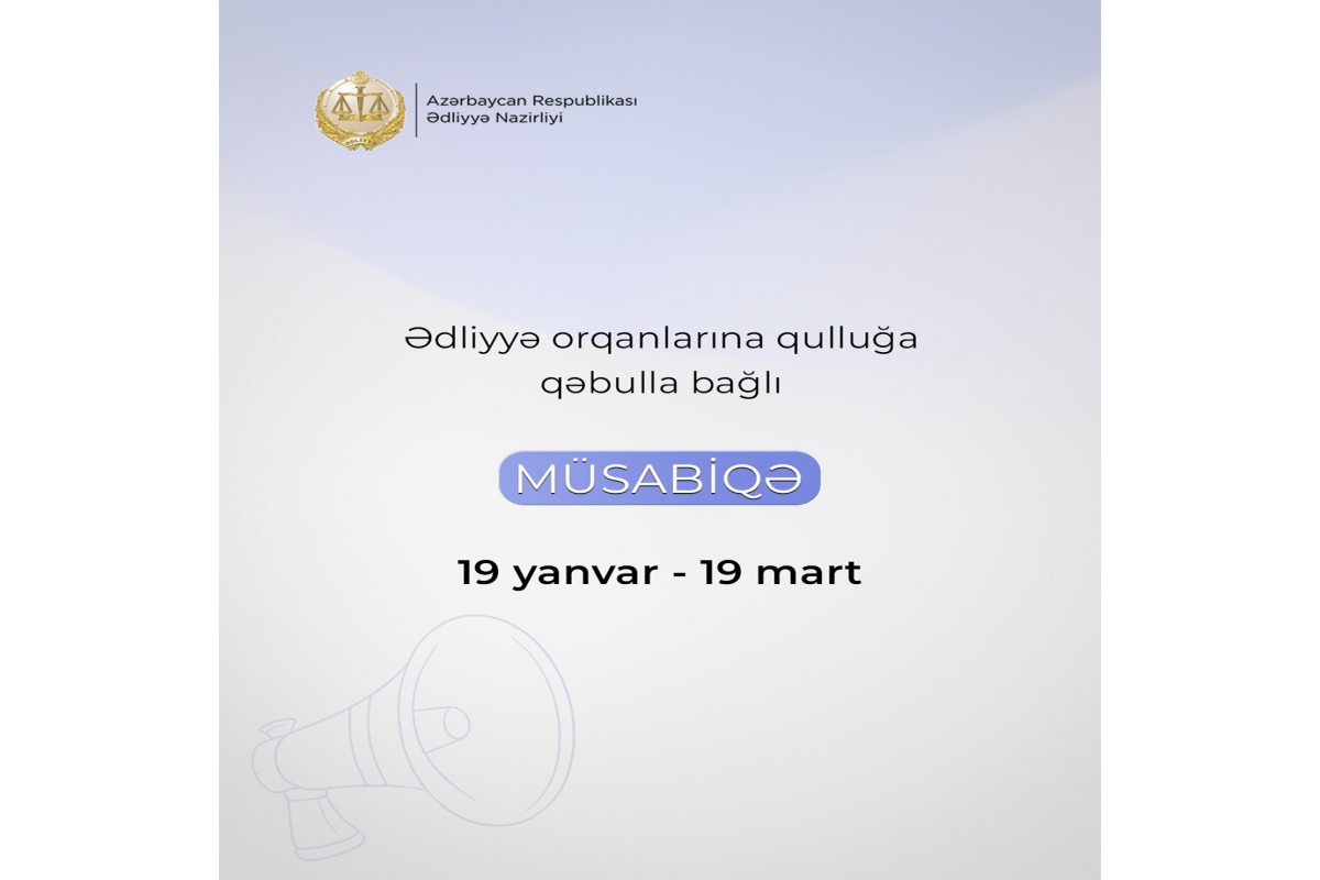 Ədliyyə Nazirliyi qulluğa qəbulla bağlı müsabiqə elan edib