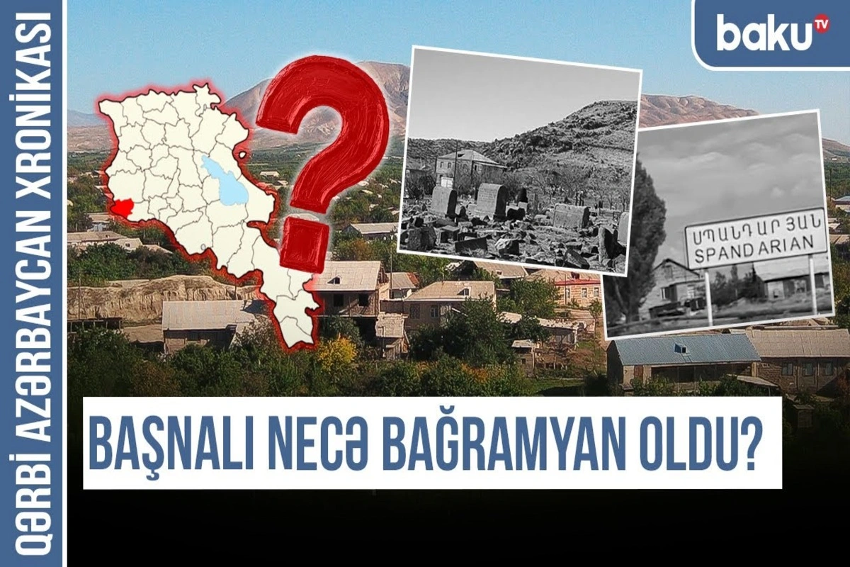 Qərbi Azərbaycan Xronikası: Başnalı, Başsız, Berd qalacıq, Berdadağ - Türk tarixinin izi