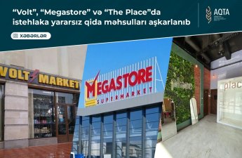 “Megastore”, “Volt” və “The Place”da istehlaka yararsız qida məhsulları aşkarlandı - FOTO