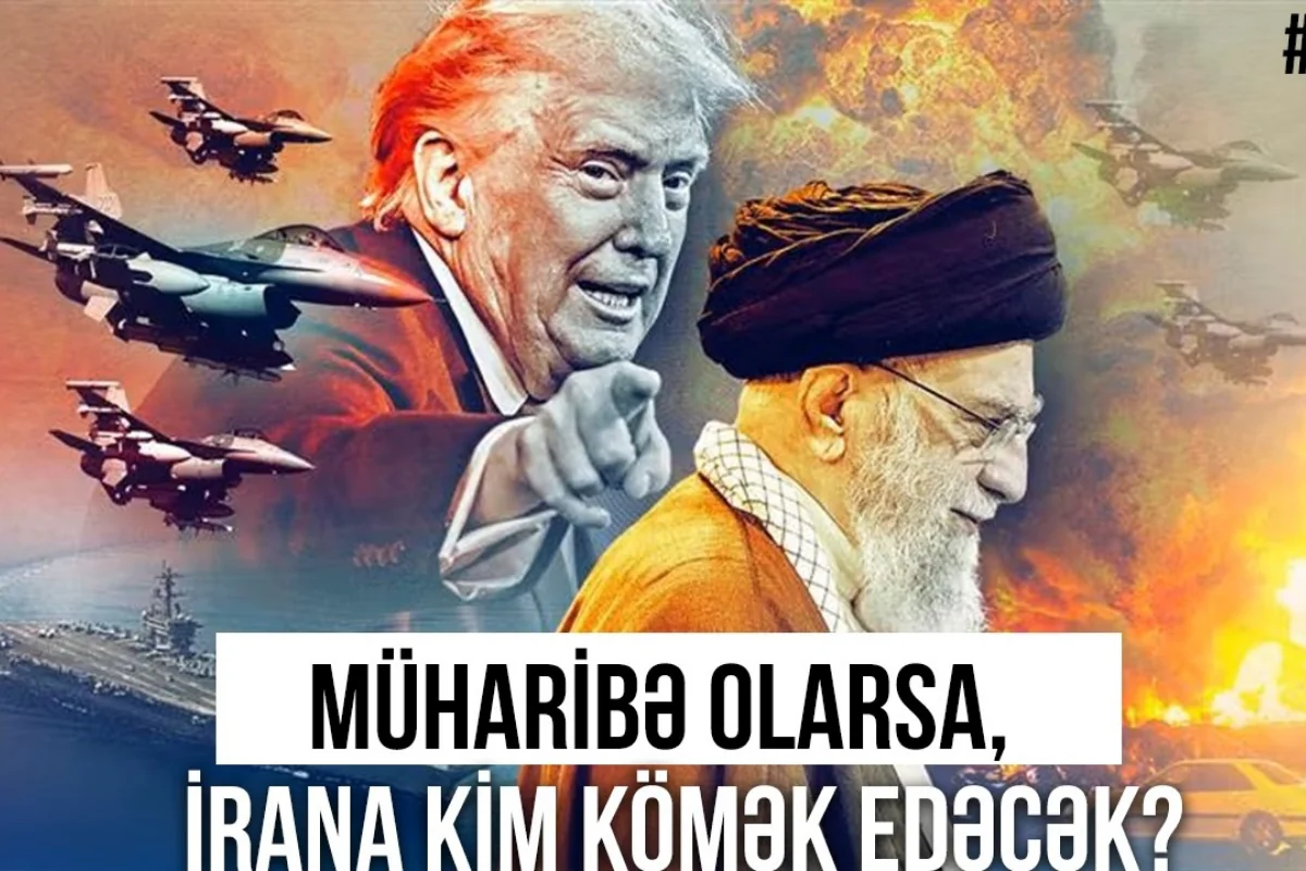 ABŞ hücum edərsə, İrana kim kömək göstərəcək? - VİDEO