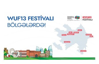 WUF13 Festivalının axşam proqramlarında dəyişikliklər edilib - FOTO