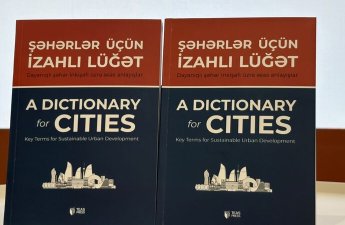 Bakıda “Şəhərlər üçün izahlı lüğət”in təqdimatı keçirildi